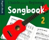 Ukulele From The Beginning Songbook 2 | Songbook 2 - Pupil's Book | Buch | Buch