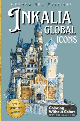 Inkalia: Global Icons   Reverse Ink Tracing Coloring Book for Adults & Teens: Tr