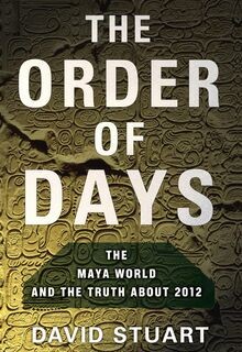 The Order of Days: The Maya World and the Truth Abo... | Buch | Zustand sehr gut