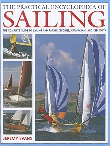 The Practical Encyclopedia of Sailing: The Complete Practical... by Jeremy Evans - Picture 1 of 2