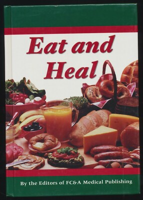 Eat & Heal By the editors of FC&A Medical Publishing Natural Nutrition Medicine 
