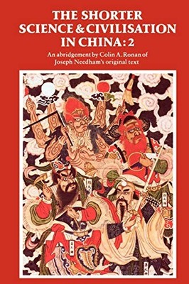 The Shorter Science and Civilisation in China: An... - Ronan, Colin A.