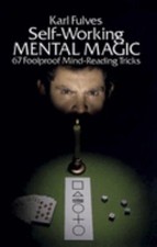 Self-Working Mental Magic : 67 Foolproof Mind-Reading Tricks Karl
