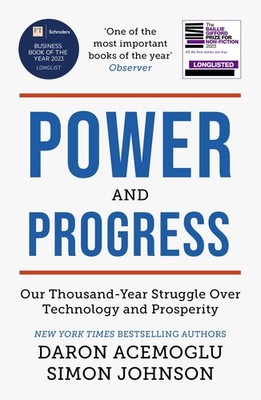 Power and Progress: Our Thousand-Year Struggle Over Technology a