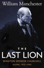 The Last Lion: Winston Spencer Churchill, Alone 1932-1940 - VERY GOOD