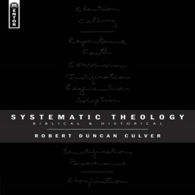 Systematic Theology Robert Duncan Culver Hardback Christian Focus