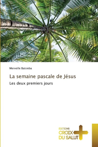Merveille Batsieba | La Semaine Pascale De JéSus | Taschenbuch | FranzöSisch-image