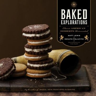 Baked Explorations : Classic American Desserts Reinvented Hardcov