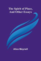 The Spirit Of Place, And Other Essays | Alice Meynell | Taschenbuch | Englisch