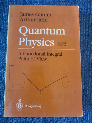 Quantum Physics : A Functional Integral Point of View by J. Glimm and A....