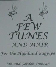 Gordon Ian Duncan A Few Tunes and Mair for HIGHLAND BAGPIPE BOOK PIPES TRAD FOLK