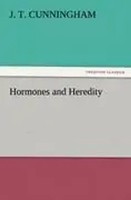 J. T. Cunningham | Hormones And Heredity | Taschenbuch | Englisch (2011)