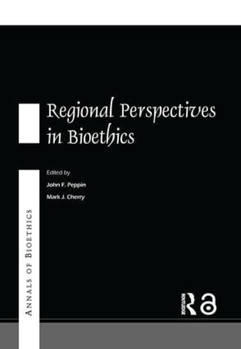 Annals of Bioethics: Regional Perspectives in Bioethics by Ma... - 9781138002227