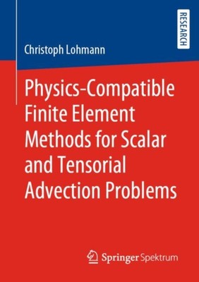 Lohmann - Physics-Compatible Finite Element Methods for Scalar and Ten - X555z