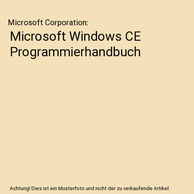Microsoft Windows CE Programmierhandbuch, Microsoft Corporation