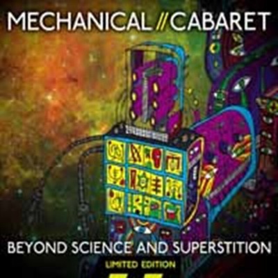 MECHANICAL CABARET BEYOND SCIENCE & SUPERSTITION NEW CD