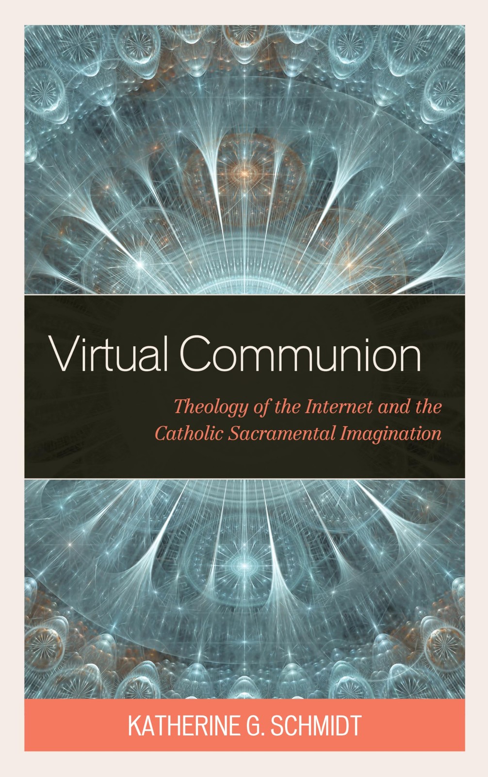 Virtual Communion: Theology of the Internet and the Catholic