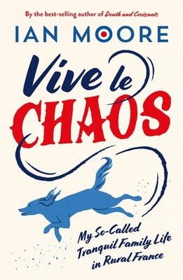 Ian Moore Vive le Chaos (Paperback) (UK IMPORT)