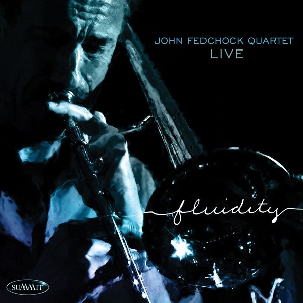 John Fedchock Quartet Fluidity CD New 99402653921