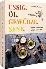 Essig. Ol. Gewurze. Senf.: Feine Aromaten selbst gemacht by Hildebrand New*.