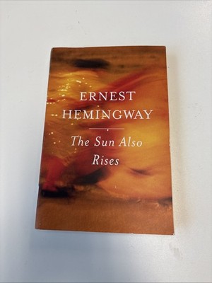 Sun Also Rises : The Authorized Edition by Ernest Hemingway (2006, Trade...