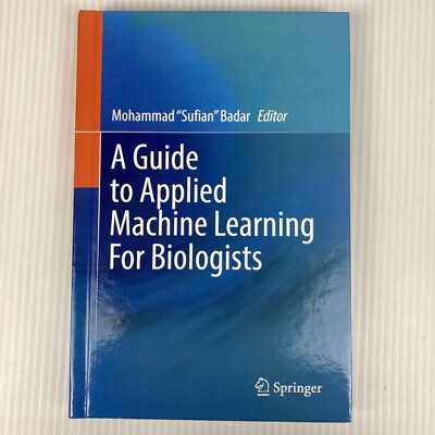 A Guide to Applied Machine Learning for Biologists by Mohammad Sufian Badar