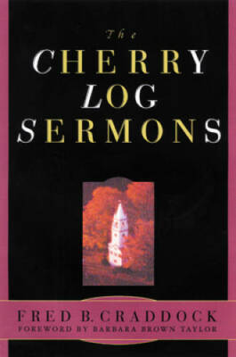 The Cherry Log Sermons - Paperback By Craddock, Fred B. - GOOD