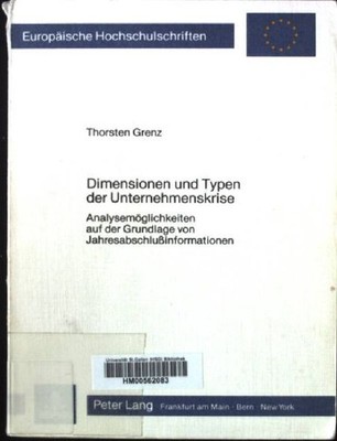Dimensionen und Typen der Unternehmenskrise : Analysemöglichkeiten auf d. Grundl