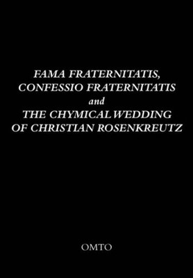 Fama Fraternitatis, Confessio Fraternitatis and the Chy - Paperback NEW OMTO 23
