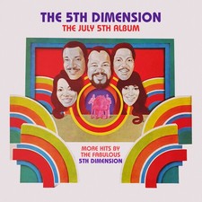 The 5th Dimension - The July 5th Album - More Hits By The Fabulous 5th Dimension The 5th Dimension - The July 5th Album - More Hits By The Fabulous 5th Dimension