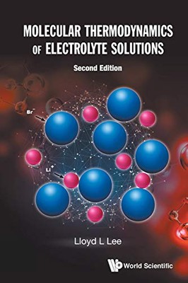 Molecular Thermodynamics Of Electrolyte Solutions (second (2021)