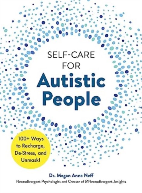 Self-Care for Autistic People by Dr. Megan Anna Neff (Hardback Book)