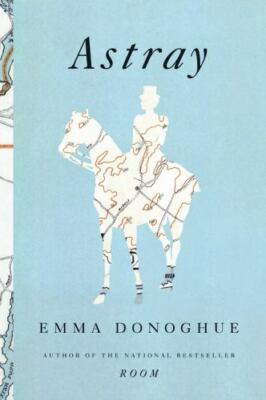 Astray - Hardcover By Donoghue, Emma - GOOD