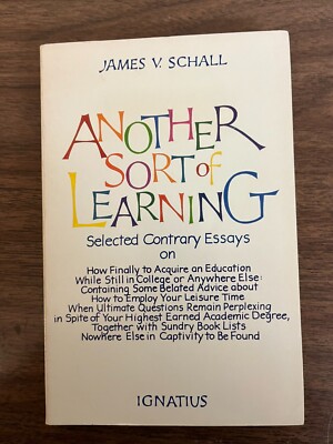 Another Sort of Learning - James V. Schall - Catholic Philosophy of Education