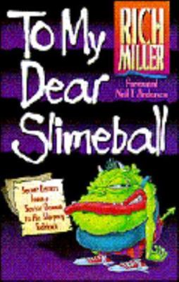 To My Dear Slimeball by Rich Miller