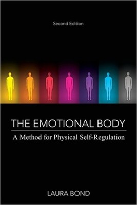 The Emotional Body: A Method for Physical Self-Regulation (Paperback or Softback
