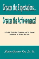 Shirley Gholston Key Ed D. (U. A.) | Greater The Expectations... Greater The...