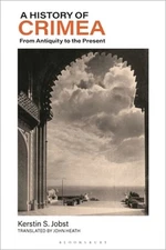 A History of Crimea: From Antiquity to the Present (Hardback or Cased Book)
