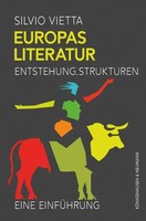 Europas Literatur Entstehung. Strukturen. Eine EinfüHrung Silvio Vietta Buch