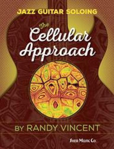 Thumbnail - Randy Vincent Jazz Guitar Soloing: The Cellular Approach (spiral