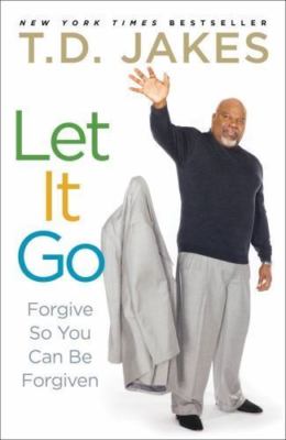 Let It Go: Forgive So You Can Be Forgiven - paperback, 1416547339, TD Jakes