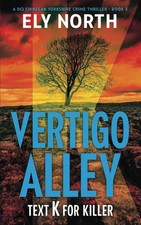 Vertigo Alley: Text K For Killer: A DCI Finnegan Yorkshire Crime Thriller - Boo