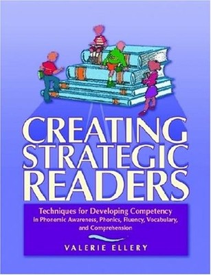 Creating Strategic Readers : Techniques for Developing Competency