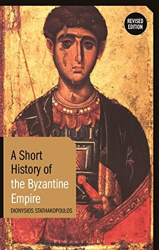 A Short History of the Byzantine Empire: Revise, Stathakopoulos*. - Image 3