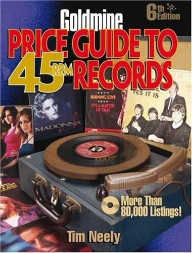 Goldmine Price Guide to 45 RPM Records by Neely, Tim