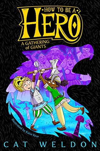 A Gathering of Giants: 3 (How to Be a Hero, 3) - Weldon, Cat