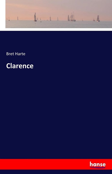 Bret Harte | Clarence | Taschenbuch | Englisch (2016) | 276 S. | hansebooks-image