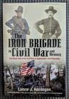 Iron Brigade in Civil War and Memory * Signed by Author Lance Herdegen * 1st Ed