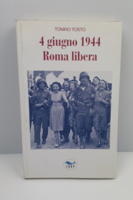 4. JUNI 1944 FREIES ROM - TONINO TOSTO - EDUP SRL - I. AUSGABE - 2004