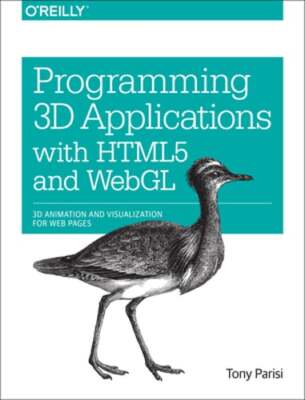 Programming 3D Applications with HTML5 and Webgl: 3D Animation and Visualization